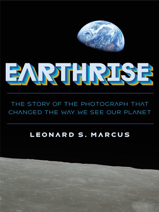 Title details for Earthrise by Leonard S. Marcus - Available
